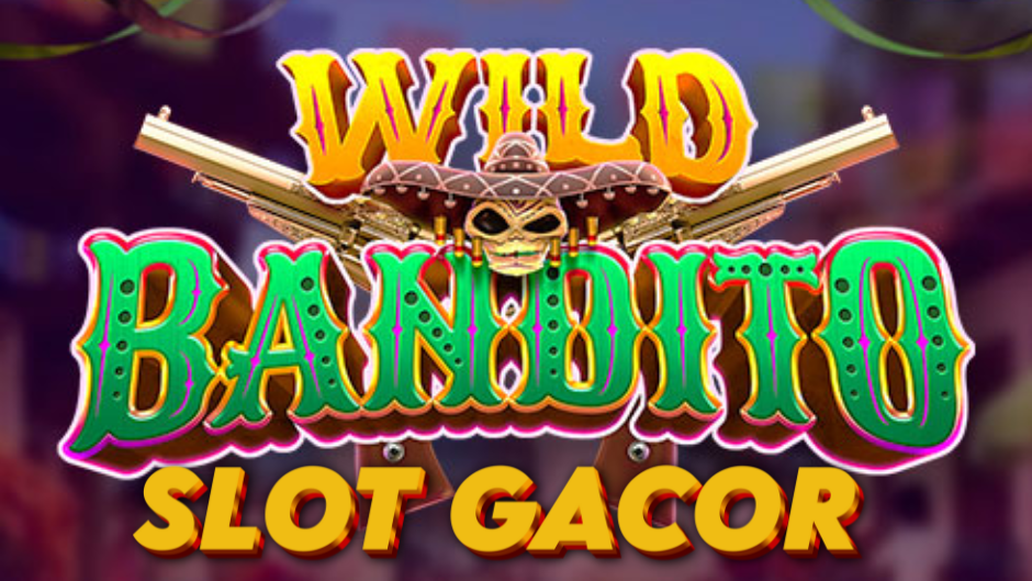 Wild Bandito Slot: Kejar Harta Karun Bersama Bandit Mariachi dari Dunia Bawah