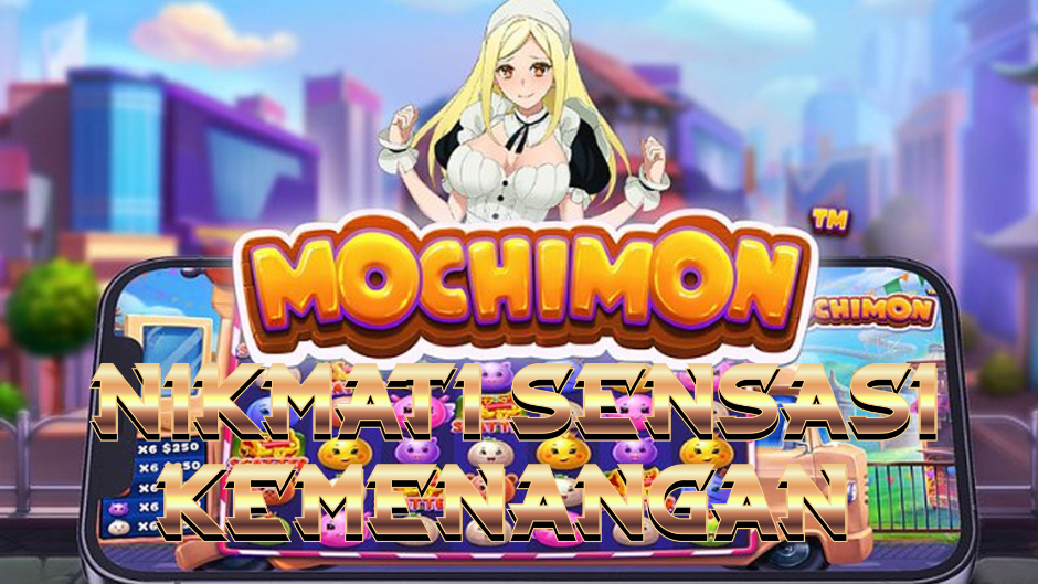 Mochimon: Slot Online Bertema Monster Imut dengan Hadiah Fantastis